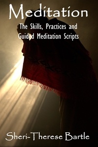 Sheri-Therese Bartle - Meditation - The Skills, Practices and Guided Meditation Scripts.