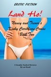  Lee Russell - Land Ho! Nancy and Trevor's Kinky Caribbean Cruise, Book Two.