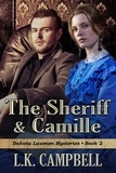  L.K. Campbell - The Sheriff &amp; Camille - Dakota Lawmen Mysteries, #2.
