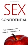  Sonsoles Fuentes - Sex Confidential. Fantasías eróticas y otros secretos de nuestra vida sexual.