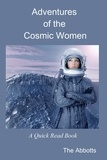  The Abbotts - Adventures of the Cosmic Women - A Quick Read Book.