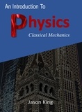  Jason King - An Introduction To Physics (Classical Mechanics).