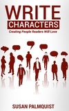  Susan Palmquist - Write Characters-Creating People Readers Will Love.