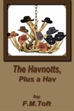  F.M. Toft - The Havnotts Plus a Hav.