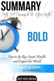  AntHiveMedia - Peter H. Diamandis &amp; Steven Kolter’s Bold: How to Go Big, Create Wealth and Impact the World | Summary.