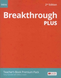 Tony Garside et Miles Craven - Breakthrough Plus - Teacher's Book Premium Pack.