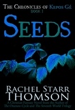  Rachel Starr Thomson - Seeds: A Christian Fantasy - The Chronicles of Kepos Gé.