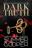  Summer Cooper - Dark Truth: A Billionaire Dark Contemporary Romance - Dark Desires, #5.