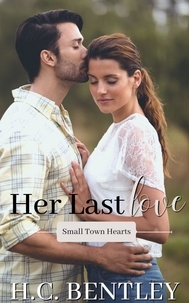 H.C. Bentley - Her Last Love - Small Town Hearts, #1.