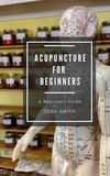  James Smith - Acupuncture for Beginners - For Beginners.