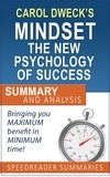  SpeedReader Summaries - Carol Dweck's Mindset The New Psychology of Success: Summary and Analysis.