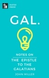  JOHN MILLER - Notes on the Epistle to the Galatians - New Testament Bible Commentary Series.