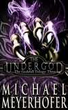  Michael Meyerhofer - The Undergod - The Godsfall Trilogy, #3.