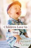  Bernard Levine - Children Love to Sing.