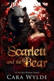  Cara Wylde - Scarlett and the Bear - Fairy Tales with a Shift.