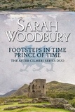  Sarah Woodbury - The After Cilmeri Series Duo: Footsteps in Time &amp; Prince of Time - The After Cilmeri Series.