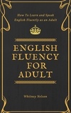  Whitney Nelson - English Fluency For Adult - How to Learn and Speak English Fluently  as an Adult.