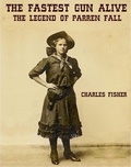  charles fisher - the Fastest Gun Alive - Parren Fall.
