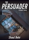  Shaul Behr - The Persuader.