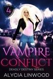  Alycia Linwood - Vampire Conflict - Deadly Destiny, #4.