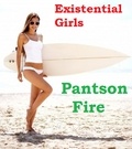  Pantson Fire - Existential Girls - romance.