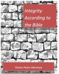  PEDRO MONTOYA - Integrity According to the Bible.