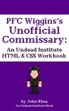  John Rhea - PFC Wiggins's Unofficial Commissary: An Undead Institute HTML &amp; CSS Workbook - Undead Institute, #6.5.