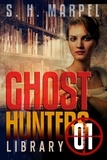  S. H. Marpel - Ghost Hunters Library 01 - Ghost Hunter Mystery Parable Anthology.