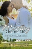  Valerie J. Clarizio - Missing Out on Life - The Crown Ranch Series, #2.
