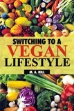  M.A Hill - Switching to a Vegan Lifestyle.