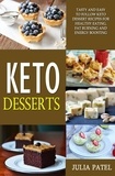  Julia Patel - Keto Desserts: Tasty and Easy to Follow Keto Dessert Recipes for Healthy Eating, Fat Burning and Energy Boosting - Keto, #1.