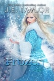  J.E. Taylor - Frozen - Fractured Fairy Tales, #5.