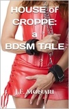  J.F. Monari - House of Croppe: A BDSM Tale.