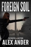  Alex Ander - Foreign Soil - Patriotic Action &amp; Adventure - Aaron Hardy, #7.