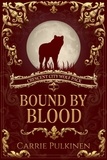  Carrie Pulkinen - Bound by Blood - Crescent City Wolf Pack, #3.