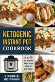  Virginia Hoffman - Ketogenic Instant Pot Cookbook: The best 100 Keto Instant Pot Recipes To Lose Weight and Being Healthy!.