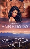  Vanessa Vale - Enredada - Rancho Steele, #3.