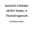  Prof Sham Tickoo - MAXON CINEMA 4D R17 Studio: A Tutorial Approach.