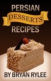  Bryan Rylee - Persian Desserts Recipes - Good Food Cookbook.