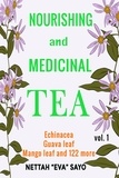  Nettah Eva Sayo - Nourishing and Medicinal Tea: Echinacea, Guava Leaf, Mango Leaf and 122 More.