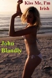  John Blandly - Kiss Me, I'm Irish - romance.
