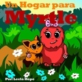  leela hope - Un Hogar para Myrtle - Libros para ninos en español [Children's Books in Spanish), #1.