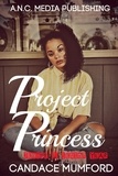  Candace Mumford - Project Princess - Project Princess, #3.