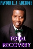  Pastor E. A Adeboye - Total Recovery.