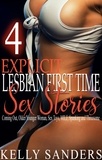  Kelly Sanders - 4 Explicit Lesbian First Time Sex Stories.