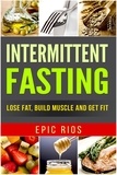  Epic Rios - Intermittent Fasting: Lose Fat, Build Muscle and Get Fit.