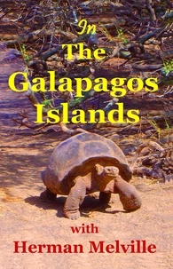  Lynn Michelsohn et  Herman Melville - In the Galapagos Islands with Herman Melville.