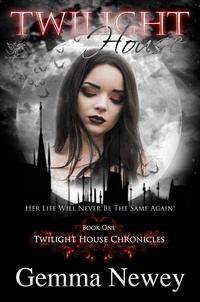  Gemma Newey - Twilight House - Twilight House Chronicles, #1.