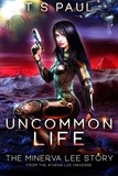  TS Paul - Uncommon Life - The Athena Lee Chronicles, #6.5.