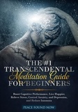  Peace Found Now - The #1 Transcendental Meditation Guide for Beginners    Boost Cognitive Performance, Live Happier, Relieve Stress, Control Anxiety, and Depression, and Reduce Insomnia.